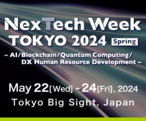 NexTech Week TOKYO 2024 Spring