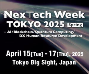 NexTech Week TOKYO 2025 Spring
