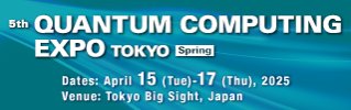 5th QUANTUM COMPUTING EXPO TOKYO Spring