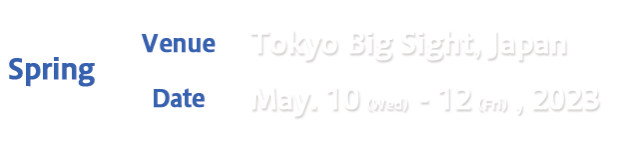 Spring Show - Tokyo Big Sight, Japan -