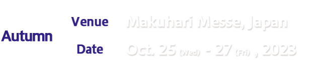 Autumn Show - Makuhari Messe, Japan -