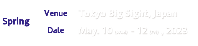 Spring Show - Tokyo Big Sight, Japan -