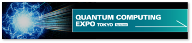 QUANTUM COMPUTING EXPO TOKYO [Autumn]