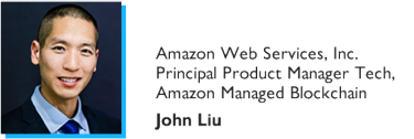 Amazon Web Services Japan G.K. Principal Product Manager Tech , Amazon Managed Blockchain John Liu