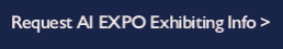 Request AI EXPO Exhibiting info >