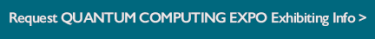 Request QUANTUM COMPUTING EXPO Exhibiting info >