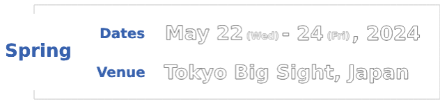 Spring Show - Tokyo Big Sight, Japan -
